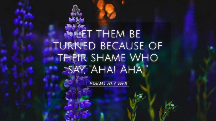Picture 05 - Psalms 70:3 WEB Desktop Wallpaper - Let them be turned because of their shame Who - Desktop Bible Verse Wallpaper
