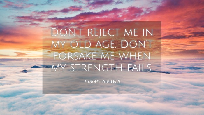 Picture 05 - Psalms 71:9 WEB Desktop Wallpaper - Don't reject me in my old age. Don't forsake me - Desktop Bible Verse Wallpaper