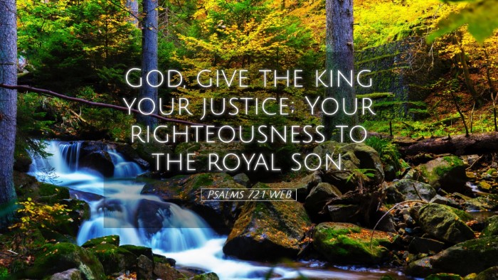 Picture 05 - Psalms 72:1 WEB Desktop Wallpaper - God, give the king your justice; Your - Desktop Bible Verse Wallpaper