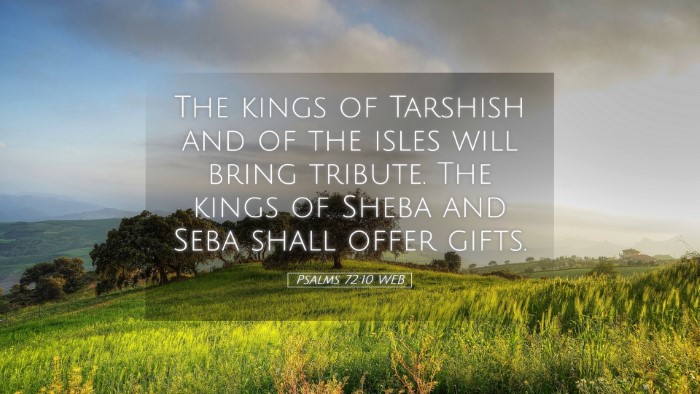 Picture 05 - Psalms 72:10 WEB Desktop Wallpaper - The kings of Tarshish and of the isles will bring - Desktop Bible Verse Wallpaper