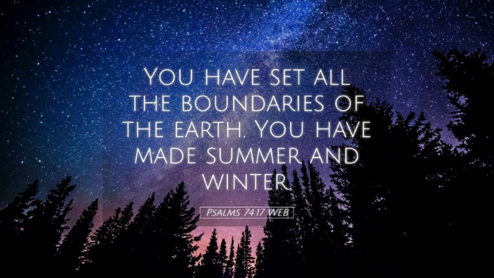 Picture 05 - Psalms 74:17 WEB Desktop Wallpaper - You have set all the boundaries of the earth. You - Desktop Bible Verse Wallpaper