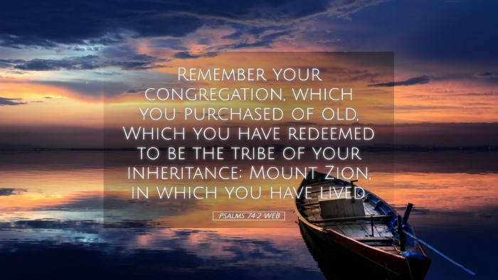 Picture 05 - Psalms 74:2 WEB Desktop Wallpaper - Remember your congregation, which you purchased - Desktop Bible Verse Wallpaper