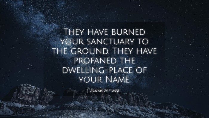 Picture 05 - Psalms 74:7 WEB Desktop Wallpaper - They have burned your sanctuary to the ground. - Desktop Bible Verse Wallpaper