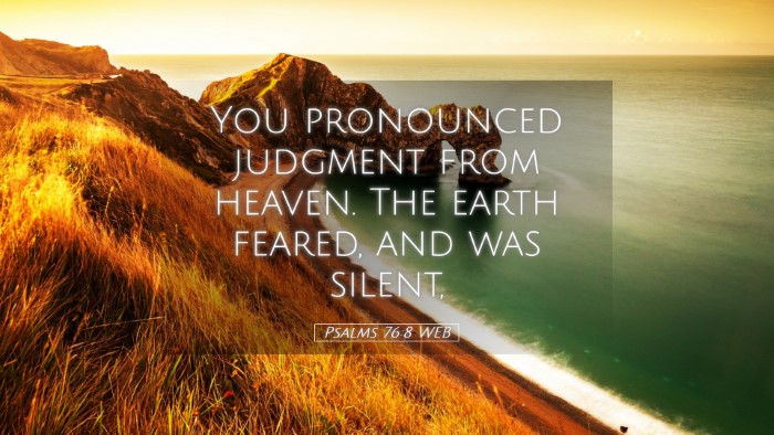 Picture 05 - Psalms 76:8 WEB Desktop Wallpaper - You pronounced judgment from heaven. The earth - Desktop Bible Verse Wallpaper