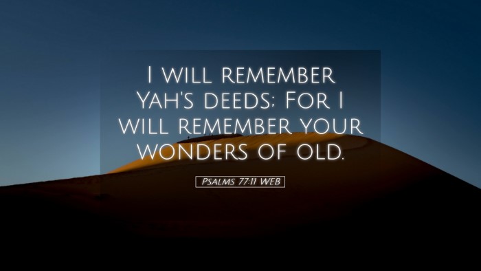 Picture 05 - Psalms 77:11 WEB Desktop Wallpaper - I will remember Yah's deeds; For I will remember - Desktop Bible Verse Wallpaper