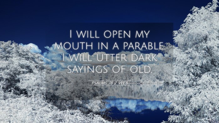 Picture 05 - Psalms 78:2 WEB Desktop Wallpaper - I will open my mouth in a parable. I will utter - Desktop Bible Verse Wallpaper