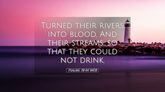 Picture 05 - Psalms 78:44 WEB Desktop Wallpaper - Turned their rivers into blood, And their - Desktop Bible Verse Wallpaper