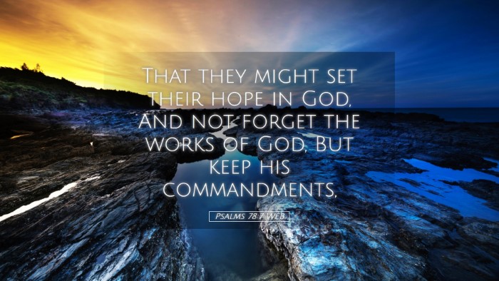Picture 05 - Psalms 78:7 WEB Desktop Wallpaper - That they might set their hope in God, And not - Desktop Bible Verse Wallpaper