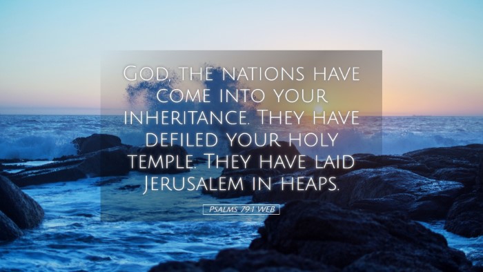 Picture 05 - Psalms 79:1 WEB Desktop Wallpaper - God, the nations have come into your inheritance. - Desktop Bible Verse Wallpaper