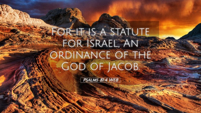 Picture 05 - Psalms 81:4 WEB Desktop Wallpaper - For it is a statute for Israel, An ordinance of - Desktop Bible Verse Wallpaper