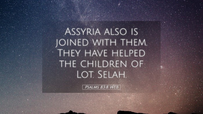 Picture 05 - Psalms 83:8 WEB Desktop Wallpaper - Assyria also is joined with them. They have - Desktop Bible Verse Wallpaper