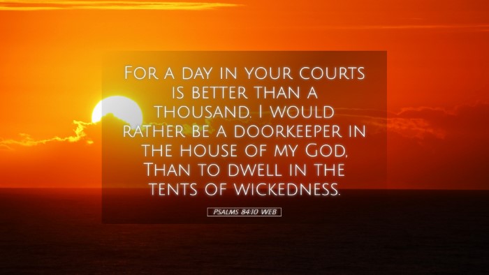 Picture 05 - Psalms 84:10 WEB Desktop Wallpaper - For a day in your courts is better than a - Desktop Bible Verse Wallpaper