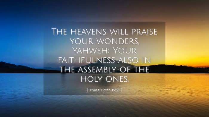 Picture 05 - Psalms 89:5 WEB Desktop Wallpaper - The heavens will praise your wonders, Yahweh; - Desktop Bible Verse Wallpaper