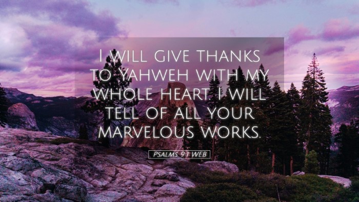 Picture 05 - Psalms 9:1 WEB Desktop Wallpaper - I will give thanks to Yahweh with my whole heart. - Desktop Bible Verse Wallpaper