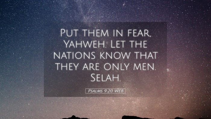 Picture 05 - Psalms 9:20 WEB Desktop Wallpaper - Put them in fear, Yahweh. Let the nations know - Desktop Bible Verse Wallpaper