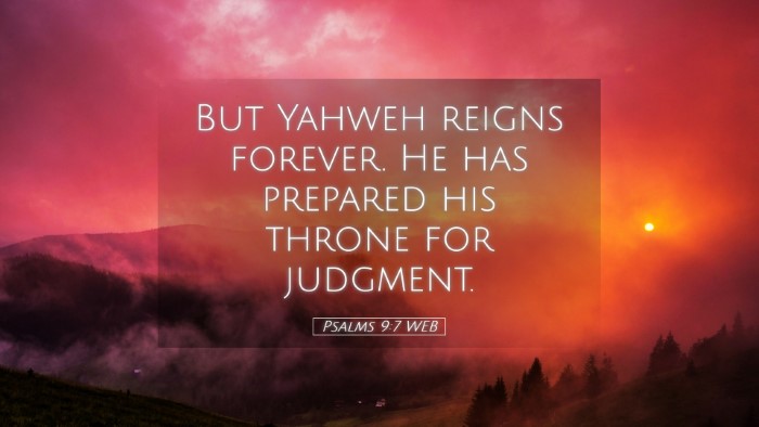 Picture 05 - Psalms 9:7 WEB Desktop Wallpaper - But Yahweh reigns forever. He has prepared his - Desktop Bible Verse Wallpaper
