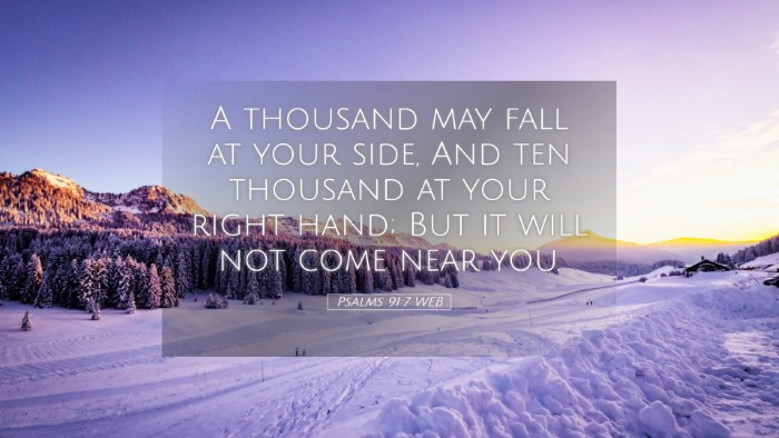 Picture 05 - Psalms 91:7 WEB Desktop Wallpaper - A thousand may fall at your side, And ten - Desktop Bible Verse Wallpaper
