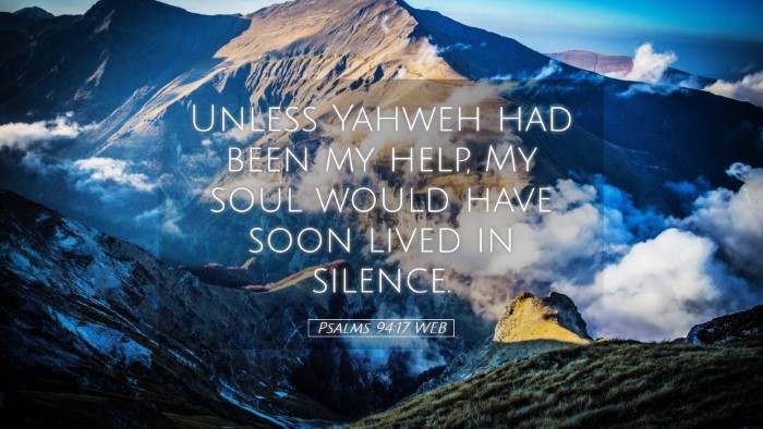 Picture 05 - Psalms 94:17 WEB Desktop Wallpaper - Unless Yahweh had been my help, My soul would - Desktop Bible Verse Wallpaper