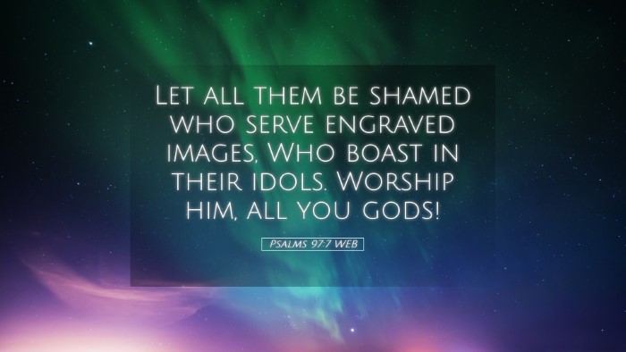 Picture 05 - Psalms 97:7 WEB Desktop Wallpaper - Let all them be shamed who serve engraved images, - Desktop Bible Verse Wallpaper