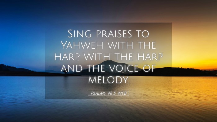 Picture 05 - Psalms 98:5 WEB Desktop Wallpaper - Sing praises to Yahweh with the harp, With the - Desktop Bible Verse Wallpaper