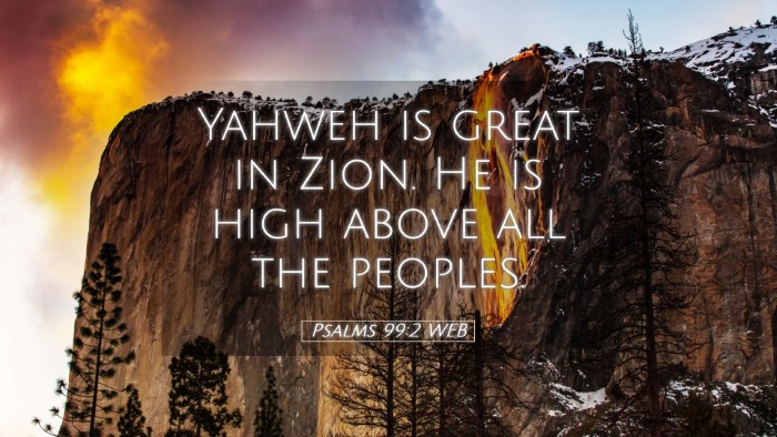 Picture 05 - Psalms 99:2 WEB Desktop Wallpaper - Yahweh is great in Zion. He is high above all the - Desktop Bible Verse Wallpaper