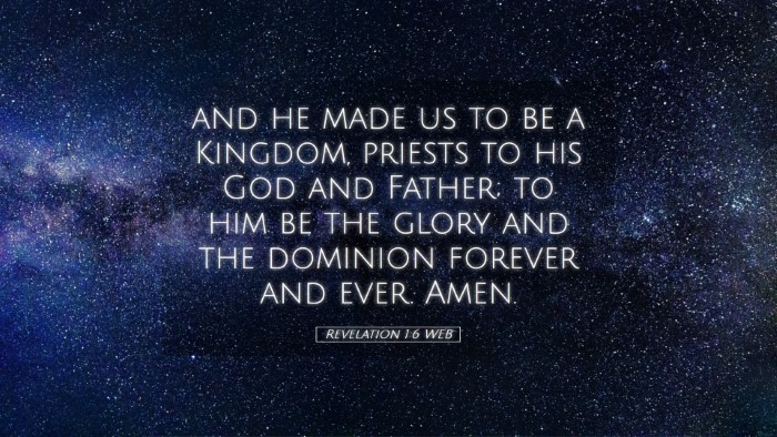 Picture 05 - Revelation 1:6 WEB Desktop Wallpaper - and he made us to be a Kingdom, priests to his - Desktop Bible Verse Wallpaper