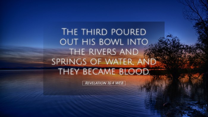 Picture 05 - Revelation 16:4 WEB Desktop Wallpaper - The third poured out his bowl into the rivers and - Desktop Bible Verse Wallpaper