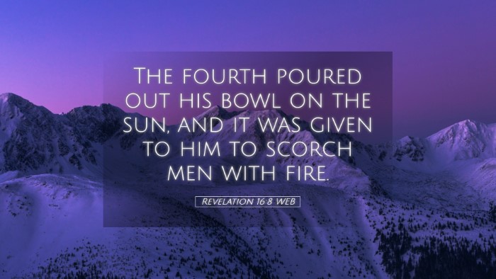 Picture 05 - Revelation 16:8 WEB Desktop Wallpaper - The fourth poured out his bowl on the sun, and it - Desktop Bible Verse Wallpaper