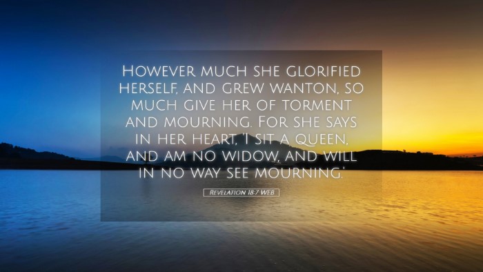 Picture 05 - Revelation 18:7 WEB Desktop Wallpaper - However much she glorified herself, and grew - Desktop Bible Verse Wallpaper