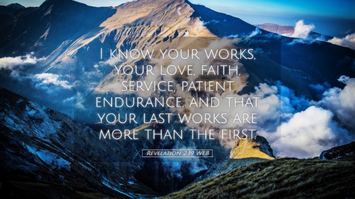 Picture 05 - Revelation 2:19 WEB Desktop Wallpaper - I know your works, your love, faith, service, - Desktop Bible Verse Wallpaper