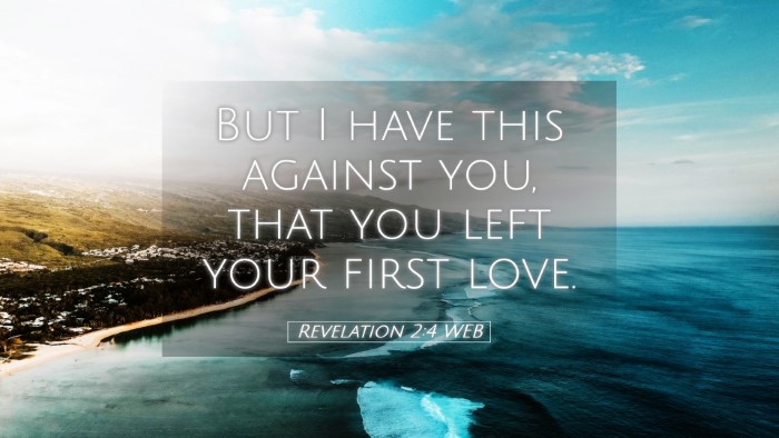Picture 05 - Revelation 2:4 WEB Desktop Wallpaper - But I have this against you, that you left your - Desktop Bible Verse Wallpaper