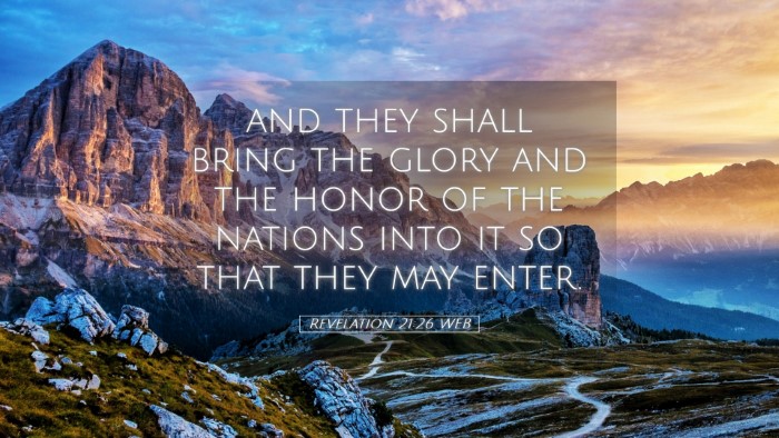 Picture 05 - Revelation 21:26 WEB Desktop Wallpaper - and they shall bring the glory and the honor of - Desktop Bible Verse Wallpaper