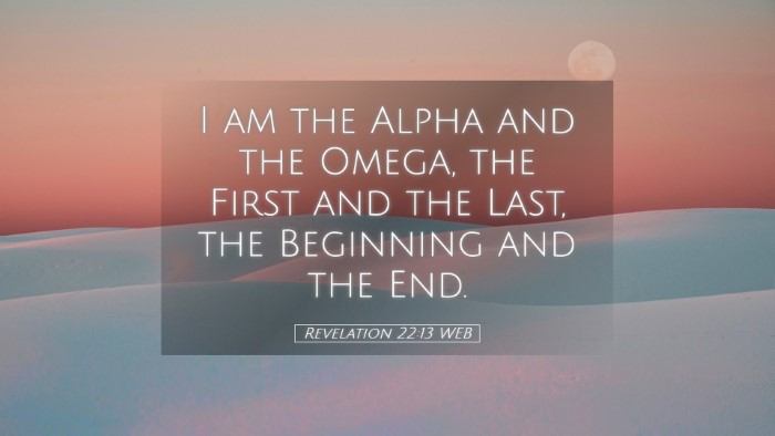 Picture 05 - Revelation 22:13 WEB Desktop Wallpaper - I am the Alpha and the Omega, the First and the - Desktop Bible Verse Wallpaper