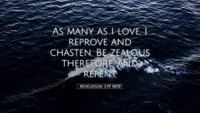Picture 05 - Revelation 3:19 WEB Desktop Wallpaper - As many as I love, I reprove and chasten. Be - Desktop Bible Verse Wallpaper