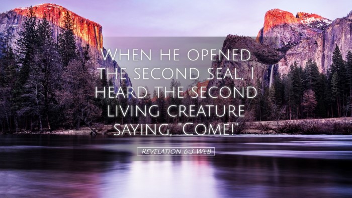Picture 05 - Revelation 6:3 WEB Desktop Wallpaper - When he opened the second seal, I heard the - Desktop Bible Verse Wallpaper
