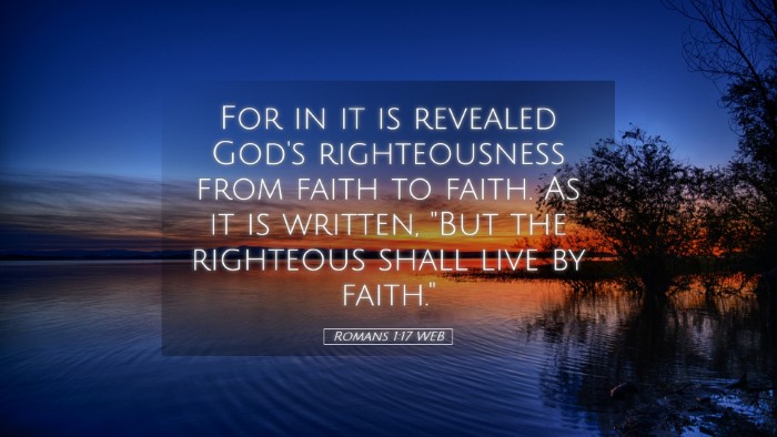 Picture 05 - Romans 1:17 WEB Desktop Wallpaper - For in it is revealed God's righteousness from - Desktop Bible Verse Wallpaper