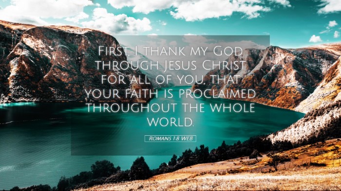 Picture 05 - Romans 1:8 WEB Desktop Wallpaper - First, I thank my God through Jesus Christ for - Desktop Bible Verse Wallpaper
