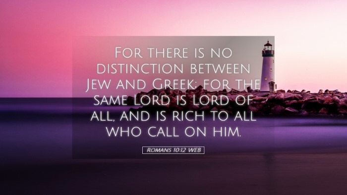 Picture 05 - Romans 10:12 WEB Desktop Wallpaper - For there is no distinction between Jew and - Desktop Bible Verse Wallpaper