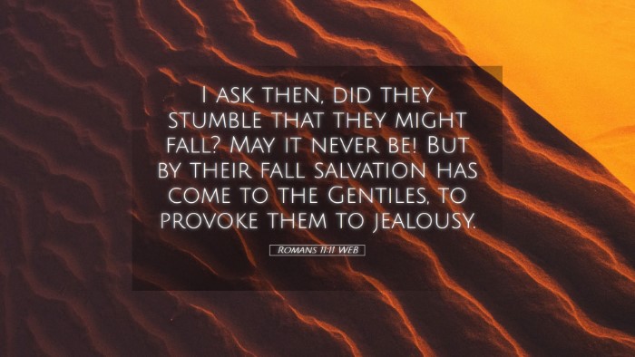 Picture 05 - Romans 11:11 WEB Desktop Wallpaper - I ask then, did they stumble that they might - Desktop Bible Verse Wallpaper
