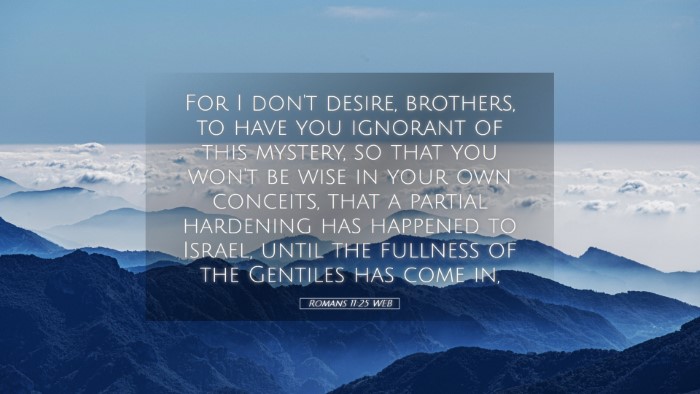 Picture 05 - Romans 11:25 WEB Desktop Wallpaper - For I don't desire, brothers, to have you - Desktop Bible Verse Wallpaper