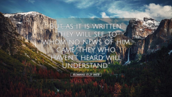 Picture 05 - Romans 15:21 WEB Desktop Wallpaper - But, as it is written, 