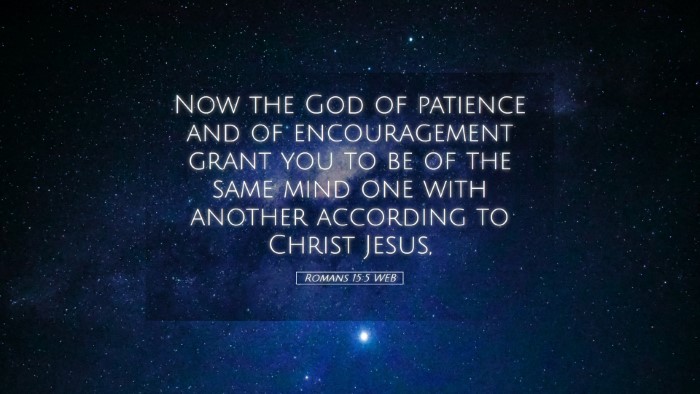 Picture 05 - Romans 15:5 WEB Desktop Wallpaper - Now the God of patience and of encouragement - Desktop Bible Verse Wallpaper