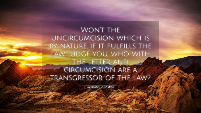 Picture 05 - Romans 2:27 WEB Desktop Wallpaper - Won't the uncircumcision which is by nature, if - Desktop Bible Verse Wallpaper