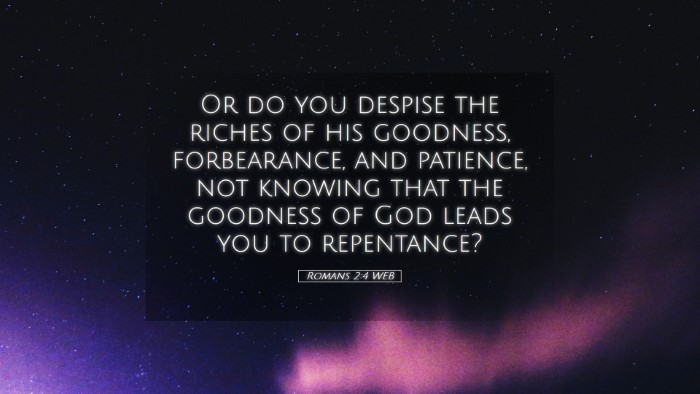 Picture 05 - Romans 2:4 WEB Desktop Wallpaper - Or do you despise the riches of his goodness, - Desktop Bible Verse Wallpaper