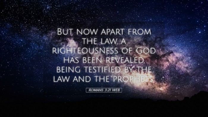 Picture 05 - Romans 3:21 WEB Desktop Wallpaper - But now apart from the law, a righteousness of - Desktop Bible Verse Wallpaper