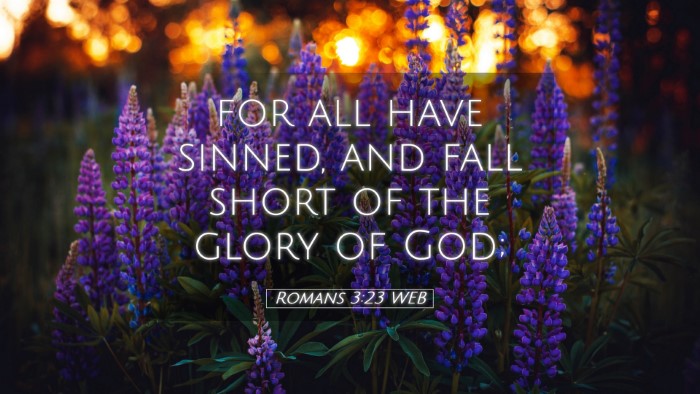 Picture 05 - Romans 3:23 WEB Desktop Wallpaper - for all have sinned, and fall short of the glory - Desktop Bible Verse Wallpaper