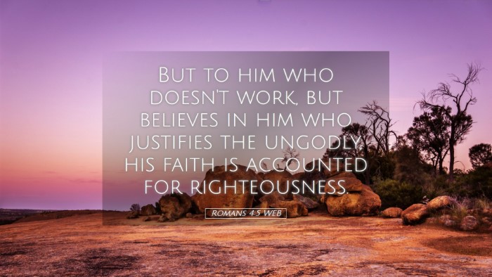 Picture 05 - Romans 4:5 WEB Desktop Wallpaper - But to him who doesn't work, but believes in him - Desktop Bible Verse Wallpaper