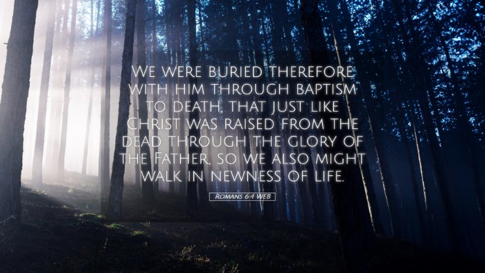 Picture 05 - Romans 6:4 WEB Desktop Wallpaper - We were buried therefore with him through baptism - Desktop Bible Verse Wallpaper
