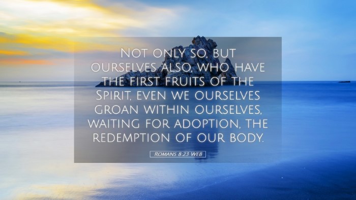 Picture 05 - Romans 8:23 WEB Desktop Wallpaper - Not only so, but ourselves also, who have the - Desktop Bible Verse Wallpaper
