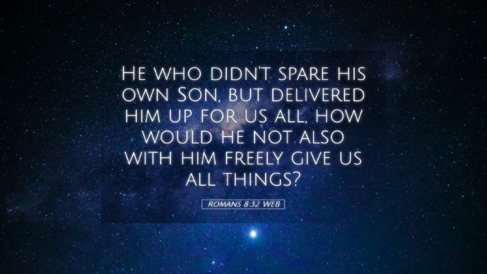 Picture 05 - Romans 8:32 WEB Desktop Wallpaper - He who didn't spare his own Son, but delivered - Desktop Bible Verse Wallpaper